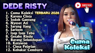 Download lagu CUMA KOLEKSI DEDE RISTY TERBARU 2026 GANJENE PANTURA TARLING FULL ALBUM  mp3