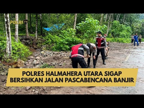 POLRES HALMAHERA UTARA SIGAP BERSIHKAN JALAN PASCABENCANA BANJIR