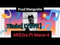Mis2ra Ft Mano4 LYEVE Oficial Áudio