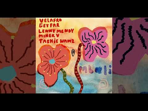 VELAFRO x Get Far x LENNYMENDY x Miner V Feat Tashie Wamz - Mbali