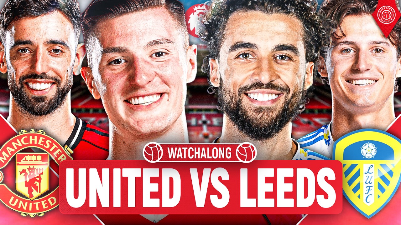 Manchester United Vs Leeds United | LIVE Premier League WatchAlong