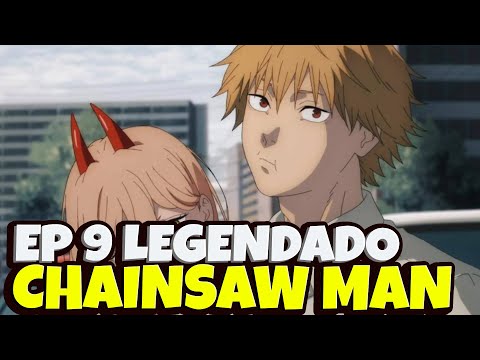 CHAINSAW MAN EP 09 LEGENDADO PT-BR - DATA E HORA | ONDE ASSISTIR |
