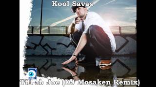 Kool Savas - Till ab Joe (DJ Mosaken Remix)
