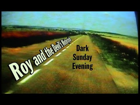 Roy and the Devil's Motorcycle - Dark Sunday Evening