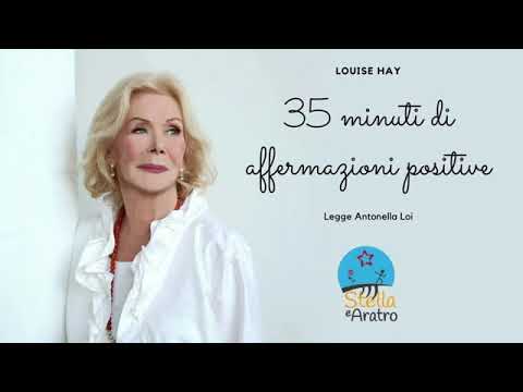 35 Louise Hay, 35 minuti di affermazioni positive