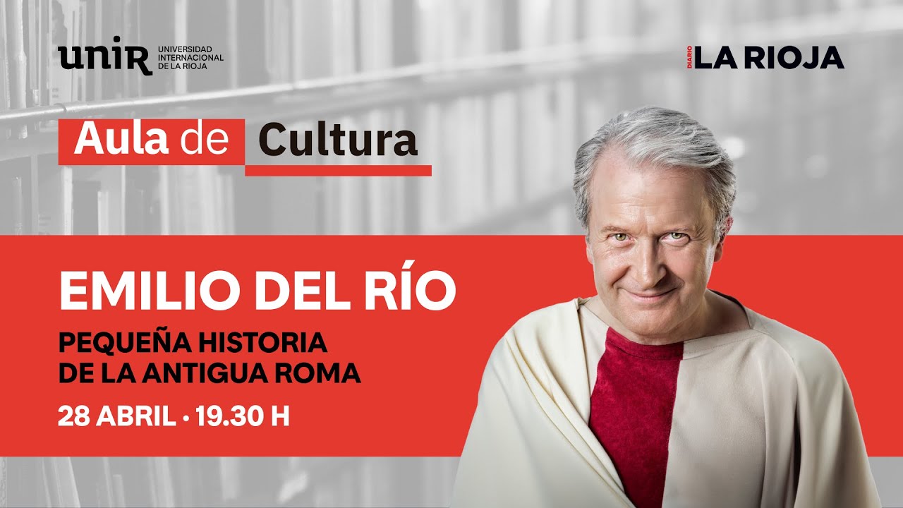 Emilio del Río - Pequeña historia de la antigua Roma | AULA DE CULTURA UNIR