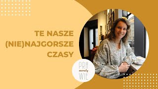 Te nasze (nie)najgorsze czasy