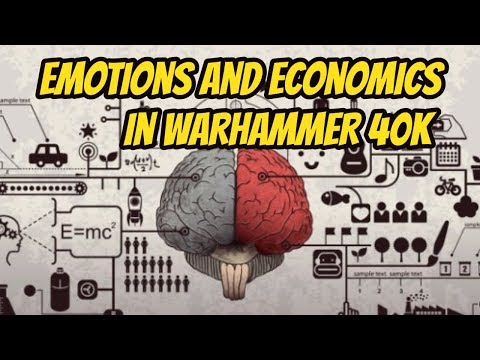 Emotions and Economics in Warhammer 40k