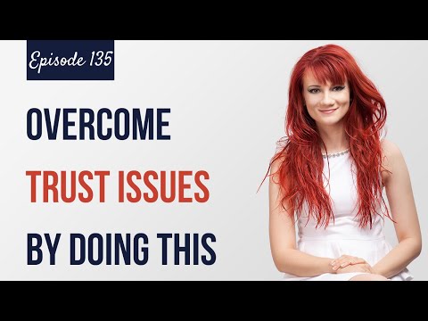 WHERE DO TRUST ISSUES COME FROM? (Can't Trust People? Try This.) | Simplify Your Life Podcast 135