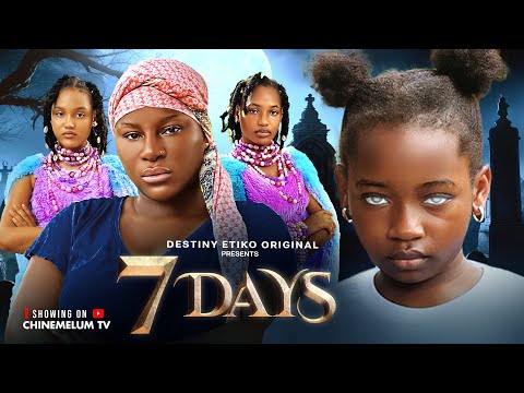 7 DAYS - DESTINY ETIKO, NELLY VISSER, FAVOUR ANTHONY, KAREN ELOGUSA, Latest 2026 Nigerian Movie