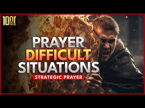 PRAYER FOR DIFFICULT SITUATIONS