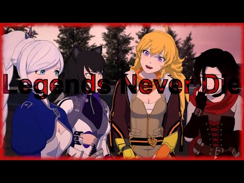 (RWBY) Team RWBY - Legends Never Die