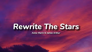James Arthur &amp; Anne-Marie - Rewrite The Stars (Lyrics)