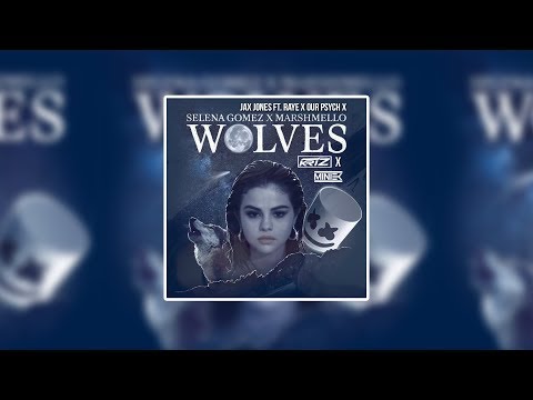 Selena Gomez X Marshmello X Jax Jones ft. RAYE X Our Psych - Wolves (kriZ x Miniek MashUp)
