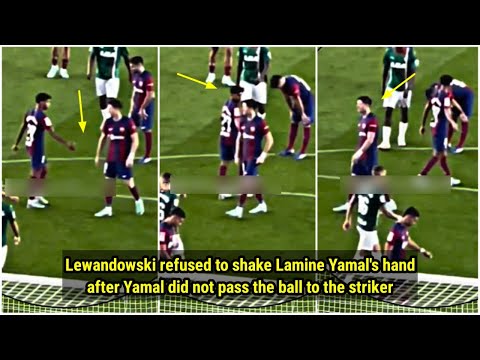 Lewandowski refused to shake Lamine Yamal's hand after Yamal did not pass the ball to the striker