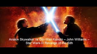 Anakin Skywalker vs Obi Wan Kenobi – John Williams – Star Wars III Revange of the Sith
