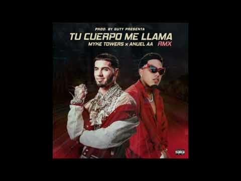 Myke Towers Ft. Anuel AA, Ovy On The Drums - TU CUERPO ME LLAMA (Remix)(Guty)
