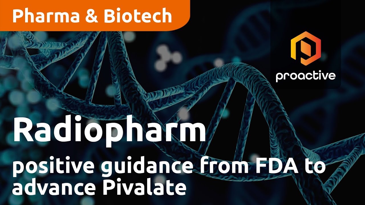 Radiopharm welcomes positive guidance from FDA to advance Pivalate