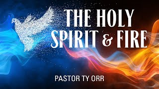 The Holy Spirit and Fire