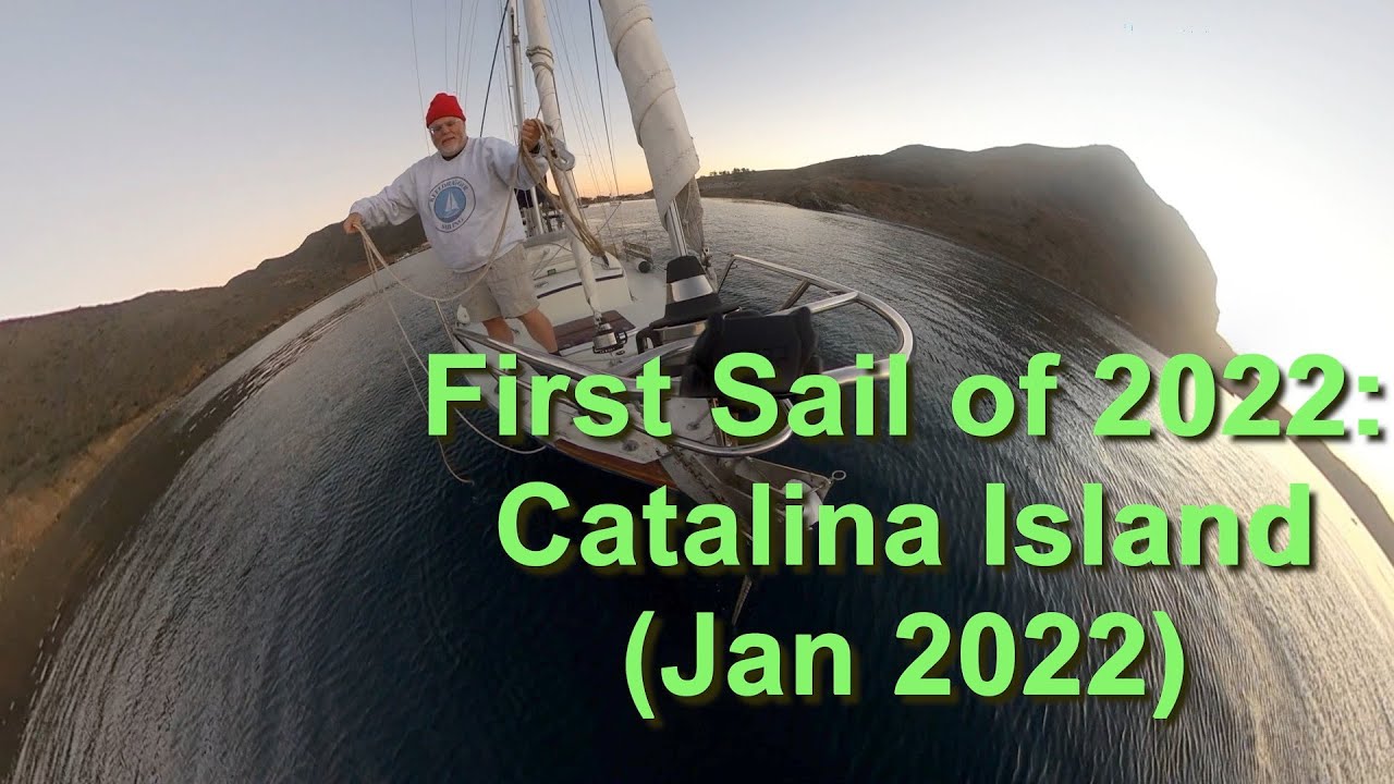 First Sail of 2022:  Catalina Island (Jan 2022)