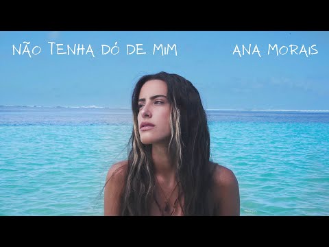 Não Tenha Dó De Mim - Ana Morais