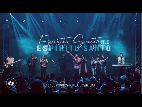 Heaven Worship - Espíritu Santo (Ft. Yamilka) Video Oficial en Vivo