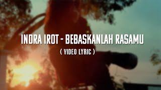 Download lagu INDRA IROT - BEBASKANLAH RASAMU (VIDEO LYRIC) mp3 Download lagu INDRA IROT - BEBASKANLAH RASAMU (VIDEO LYRIC) mp3