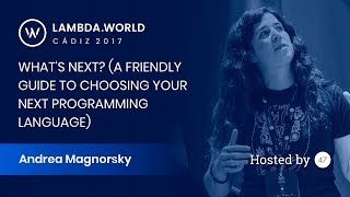 Choosing Your Next Programming Language - Andrea Magnorsky
