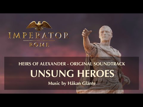Imperator: Rome - Heirs of Alexander | Unsung Heroes [Full version] - Paradox Interactive OST
