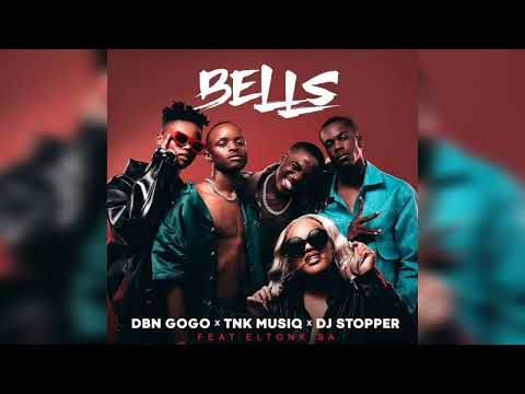 BELLS DBN GOGO x TNK MUSIQ x DJ STOPPER