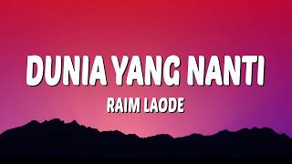 Download lagu Dunia Yang Nanti - Raim Laode (Lyrics/Lirik) mp3