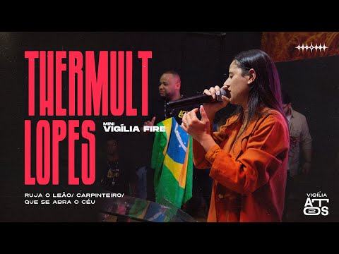 Thermut Lopes | Ruja o Leão/ Carpinteiro/ Que se abra o céu | Madrugada FIRE