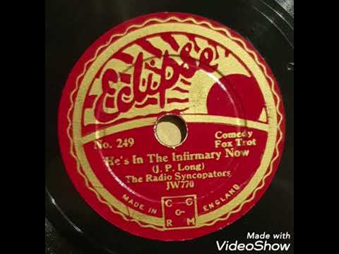 He's in the Infirmary now / The Radio Syncopators