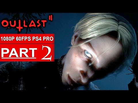 OUTLAST 2 Gameplay Walkthrough Part 2 [1080p HD 60FPS PS4 PRO] - No Commentary