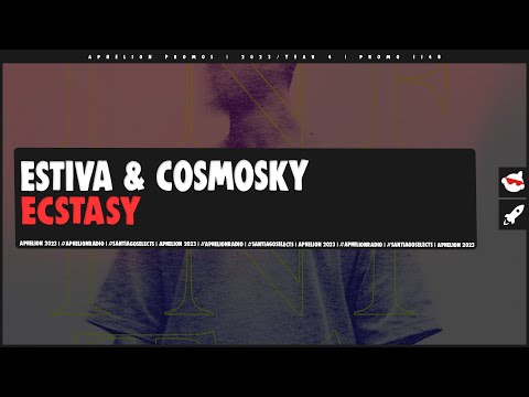 Estiva & Cosmosky - Ecstasy (Extended Mix)