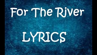 For The River by Nickelback | Lyrics