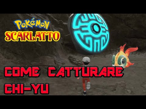 POKÉMON SCARLATTO COME CATTURARE : I LEGGENDARI  CHI-YU