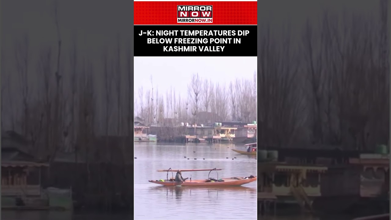 J-K: Night Temperatures Dip Below Freezing Point In Kashmir Valley; Srinagar Records -0.4 °c