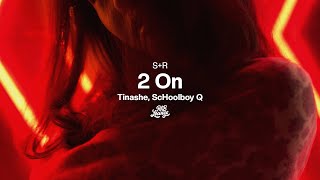 Tinashe ft. ScHoolboy Q - 2 On (Slowed + Reverb)