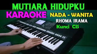 Download lagu MUTIARA HIDUPKU - Rhoma Irama | KARAOKE Nada Wanita mp3 Download lagu MUTIARA HIDUPKU - Rhoma Irama | KARAOKE Nada Wanita mp3