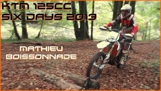 Enduro KTM EXC 125cc Six Days 2013 avec Mathieu Boissonnade