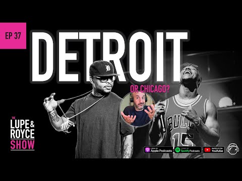 DETROIT - The Lupe and Royce Show (Ep 37)