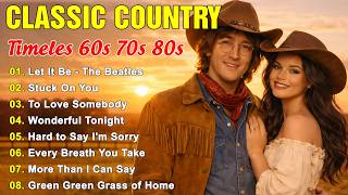 Download lagu Let It Be, Stuck On You, To Love Somebody 🎼 Classic Country Music Timeless 60s 70s 80s mp3