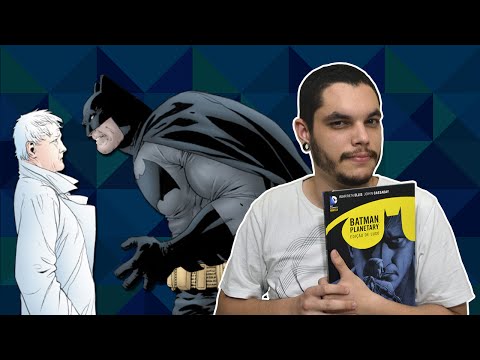 #74 - Batman/Planetary - Edição de Luxo - Review