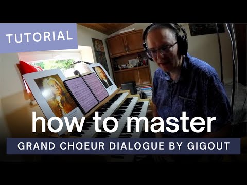 11 Steps in Mastering Grand Choeur Dialogue by Eugene Gigout