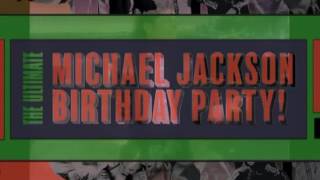 The Ultimate Michael Jackson Birthday Party