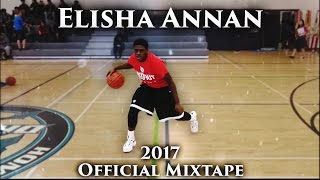 Elisha Annan CRAZY Talented Guard - OFFICIAL 2017 HIGHSCHOOL MIXTAPE