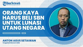 Bantu Ringankan Utang Indonesia dengan Beli Surat Berharga Negara, Bisa Jadi Instrumen Investasi