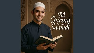 Download lagu Bil Qurani Saamdi mp3 Download lagu Bil Qurani Saamdi mp3