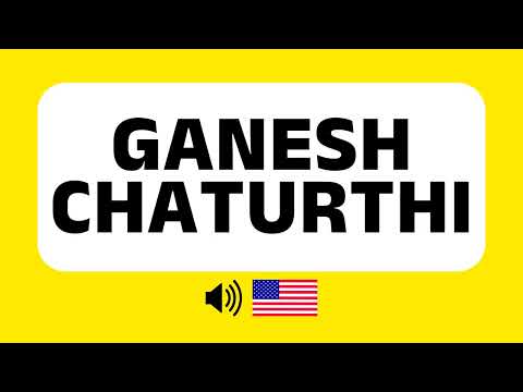 How to Pronounce Ganesh Chaturthi (Correctly & Clearly) | How to Say Ganesh Chaturthi